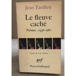 Le fleuve caché / poésies :1938-1961