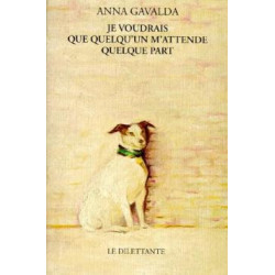 Je voudrais que quelqu'un m'attende quelque part