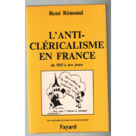L'anti-cléricalisme en fance : de 1815 à nos jours