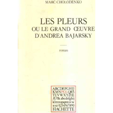 Les pleurs ou le grand oeuvre d'andrea bajarsky