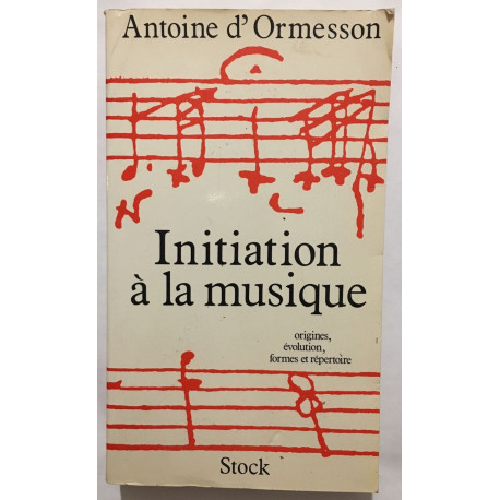 Initiation à la musique Origines évolution formes et répertoire