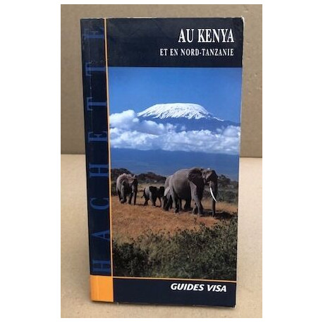 Au Kenya et en Nord-Tanzanie