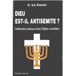 Dieu est-il antisémite ? L'infiltration judaïque dans l'Eglise...