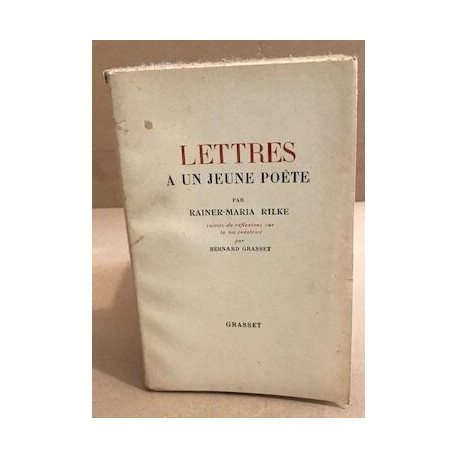 Lettres à unjeune poète suivies de reflexions sur la vie créatrice...