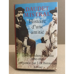 Daudet mistral histoire d"une amitié/ correspondance inédite 1860-1897