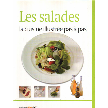 La cuisine illustrée pas a pas / les salades