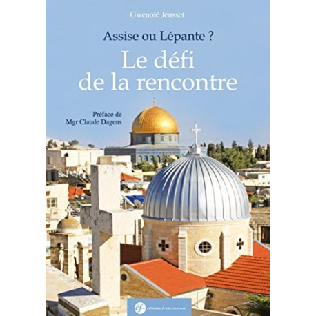 Assise ou Lépante ? Le défi de la rencontre