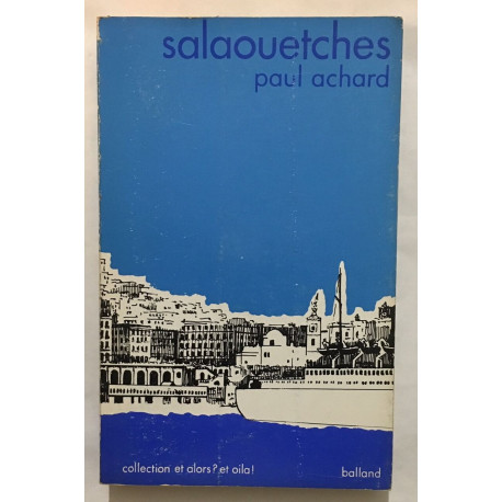 Salaouetches : évocation pittoresque de la vie Algérienne en 1900