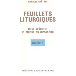 Feuillets liturgiques pour preparer la messe du dimanche /annee A