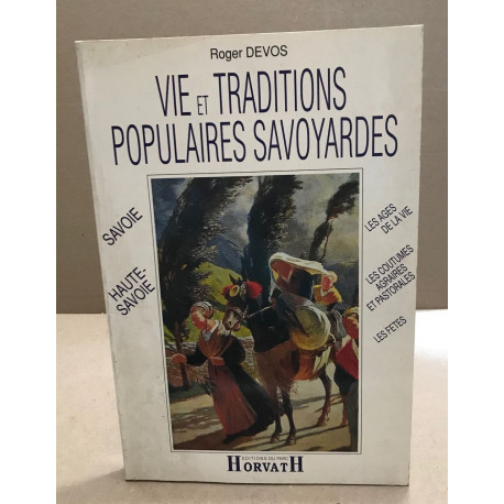 Vie et traditions populaires savoyardes : chablais faucigny...