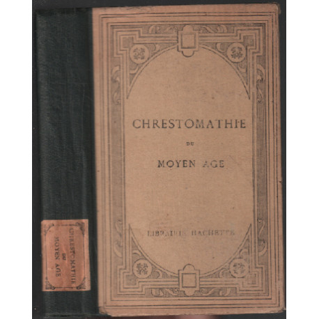 Chrestomathie du moyen age / extraits publiés