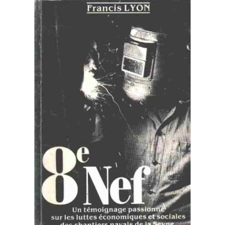 8e nef: / un temoignage passionné sur les luttes economiques et...