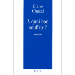 A quoi bon souffrir