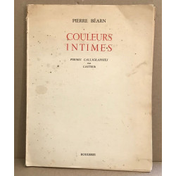 Couleurs intimes Poèmes calligraphies par l'auteur/ exemplaire...