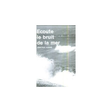 Ecoute le bruit de la mer