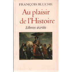 Au plaisir de l'histoire / libres écrits
