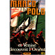 Marco Polo... et Venise découvrit l'orient