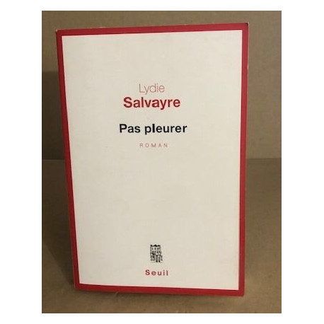 Pas pleurer: Prix Goncourt 2014. Roman