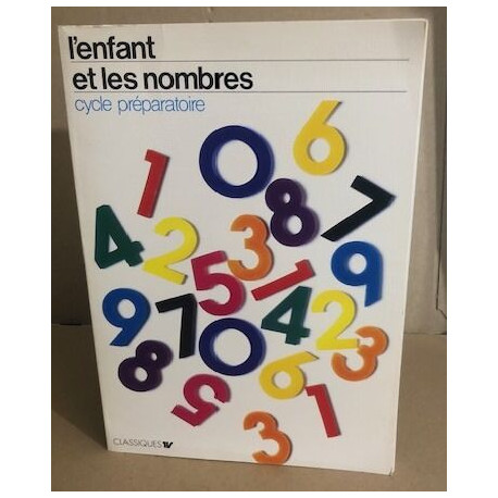 L'enfant et les nombres / cycle préparatoire