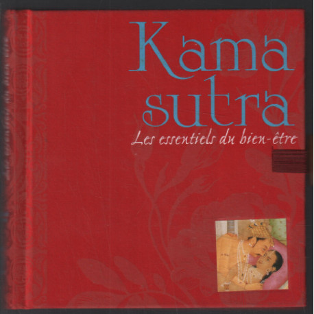 Kama sutra : les essentiels du bien-être
