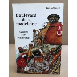 Boulevard de la madeleine / carnet d'un observateur