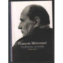 François Mitterrand: Un dessein un destin