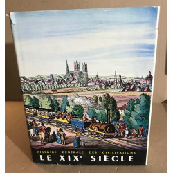 Histoire générale des civilisations / tome 6 : le XIX° siècle