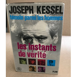 Les instants de verité ( temoin parmi les hommes IV )