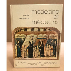 Medecine et médecins/ la longue marche de la médecine