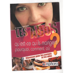 Les Ados - Qu'est-ce qu'ils mangent ? Pourquoi Comment Ou ?...