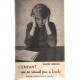 L'enfant qui ne reussit pas a l'ecole
