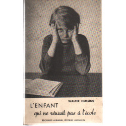 L'enfant qui ne reussit pas a l'ecole