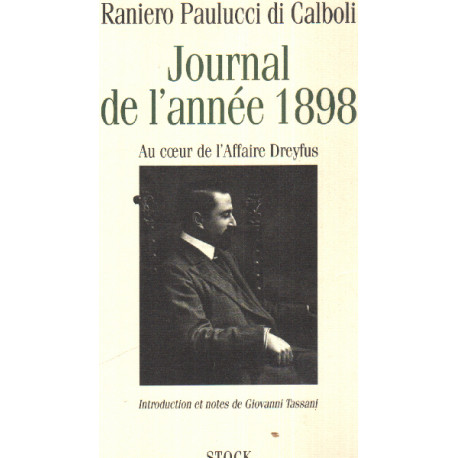 Journal de l'année 1898. Au coeur de l'affaire Dreyfus