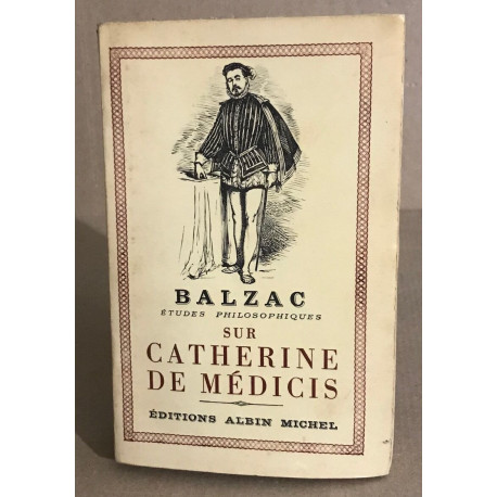 Etudes philosophiques sur catherine de Medicis
