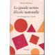 La Grande Section d'école maternelle : Une pédagogie par objectifs