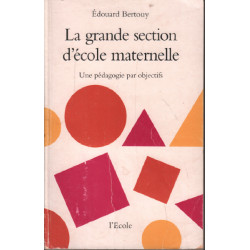 La Grande Section d'école maternelle : Une pédagogie par objectifs