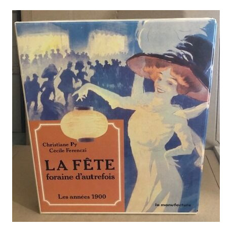 La fete foraine d'autrefois- les annees 1900