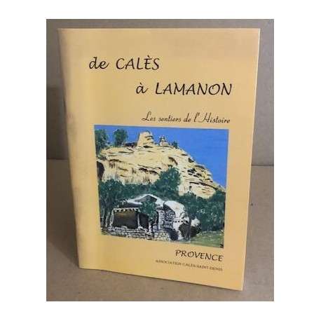 De Calès à lamanon : les sentiers de l'histoire