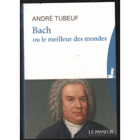 Bach ou le Meilleur des mondes