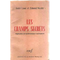 Les champs secrets ' episodes de la resistance en france )