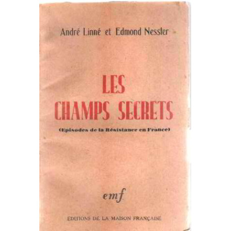 Les champs secrets ' episodes de la resistance en france )