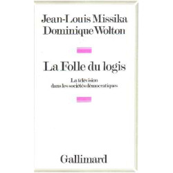 La folle du logis , la télévision dans les sociétés démocratiques....