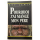 Pourquoi j'ai mangé mon père