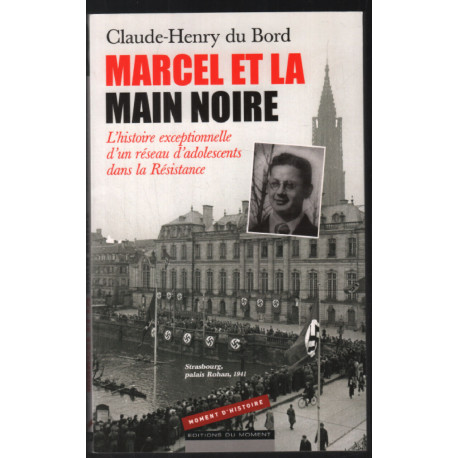 Marcel et la Main Noire : L'histoire exceptionnelle d'un réseau...