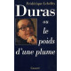Duras ou le poids d'une plume