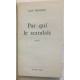 Par qui le scandale