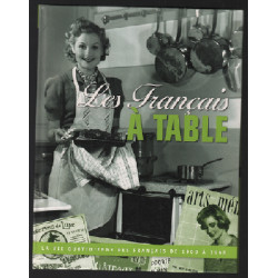 Les Français à Table La vie quotidienne des français de 1900 à 1968