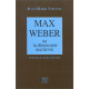 Max Weber - Ou la démocratie inachevée