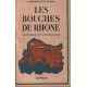 Les Bouches- du Rhône.Histoire et Géographie