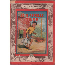 Je m'appelle milou / le roman complet illustré